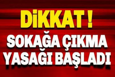 Dikkat: Sokağa Çıkma Yasağı Resmen Başladı