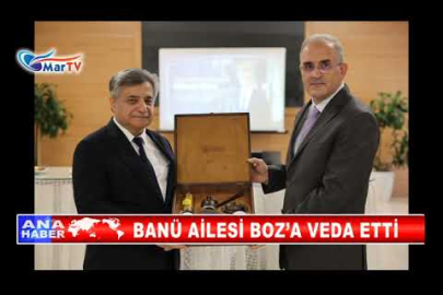 BANÜ AİLESİ BOZ’A VEDA ETTİ