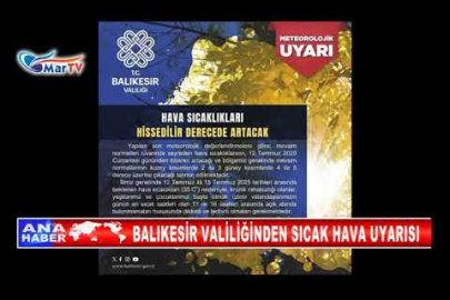 BALIKESİR VALİLİĞİNDEN SICAK HAVA UYARISI