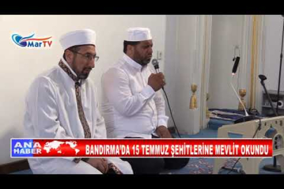 BANDIRMA’DA 15 TEMMUZ ŞEHİTLERİNE MEVLİT OKUNDU