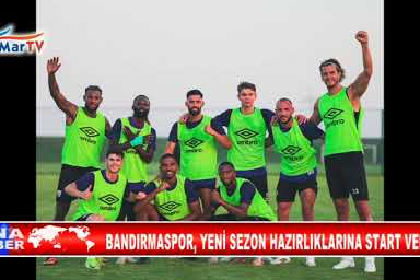 BANDIRMASPOR, YENİ SEZON HAZIRLIKLARINA START VERDİ