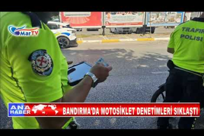 BANDIRMA'DA MOTOSİKLET DENETİMLERİ SIKLAŞTI