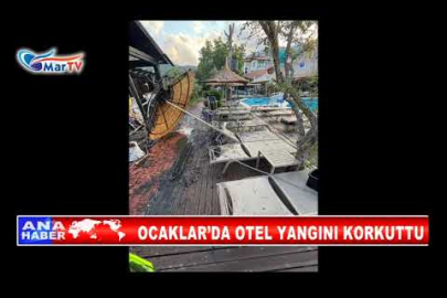 OCAKLAR’DA OTEL YANGINI KORKUTTU
