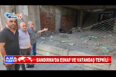 BANDIRMA’DA ESNAF VE VATANDAŞ TEPKİLİ