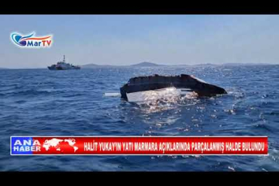 HALİT YUKAY’IN YATI MARMARA AÇIKLARINDA PARÇALANMIŞ HALDE BULUNDU