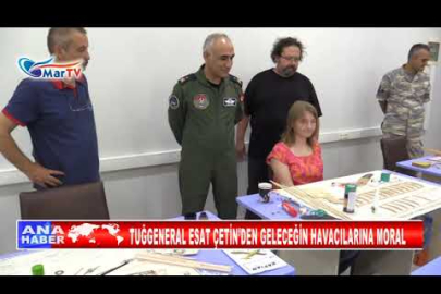 TUĞGENERAL ESAT ÇETİN’DEN GELECEĞİN HAVACILARINA MORAL