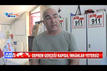 DEPREM GERÇEĞİ KAPIDA, İMKÂNLAR YETERSİZ