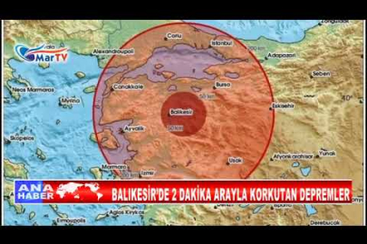BALIKESİR’DE 2 DAKİKA ARAYLA KORKUTAN DEPREMLER