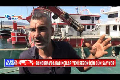 BANDIRMA’DA BALIKÇILAR YENİ SEZON İÇİN GÜN SAYIYOR
