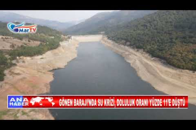 GÖNEN BARAJI’NDA SU KRİZİ, DOLULUK ORANI YÜZDE 11’E DÜŞTÜ
