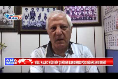 MİLLİ KALECİ HÜSEYİN ÇERİ’DEN BANDIRMASPOR DEĞERLENDİRMESİ