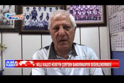 MİLLİ KALECİ HÜSEYİN ÇERİ’DEN BANDIRMASPOR DEĞERLENDİRMESİ