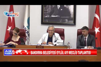 BANDIRMA BELEDİYESİ EYLÜL AYI MECLİS TAPLANTISI