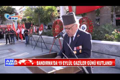 BANDIRMA'DA 19 EYLÜL GAZİLER GÜNÜ KUTLANDI