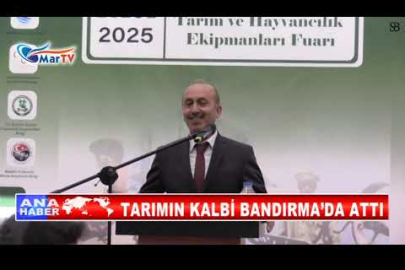 TARIMIN KALBİ BANDIRMA’DA ATTI