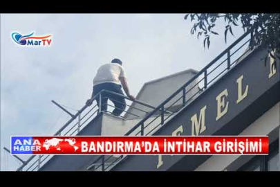 BANDIRMA’DA İNTİHAR GİRİŞİMİ
