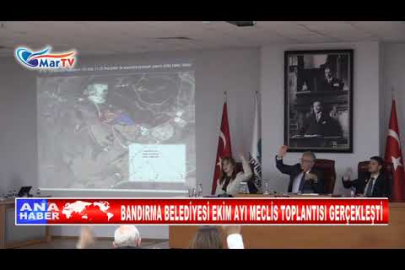 BANDIRMA BELEDİYESİ EKİM AYI MECLİS TOPLANTISI GERÇEKLEŞTİ