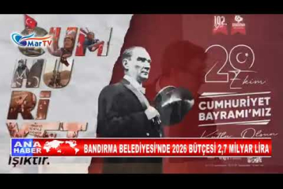 BANDIRMA BELEDİYESİ’NDE 2026 BÜTÇESİ 2,7 MİLYAR LİRA