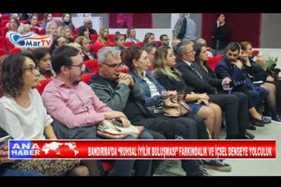 BANDIRMA’DA “RUHSAL İYİLİK BULUŞMASI” FARKINDALIK VE İÇSEL DENGEYE YOLCULUK