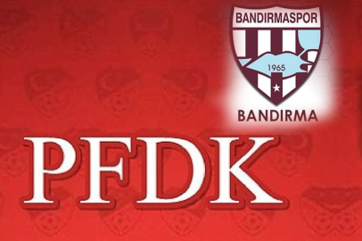 BANDIRMASPOR’A PFDK’DAN CEZA YAĞMURU