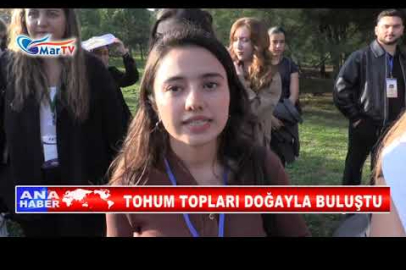 TOHUM TOPLARI DOĞAYLA BULUŞTU