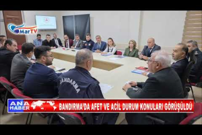 BANDIRMA’DA AFET VE ACİL DURUM KONULARI GÖRÜŞÜLDÜ