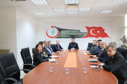 BALIKESİR’DE SAĞLIK HİZMETLERİ DEĞERLENDİRİLDİ