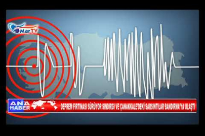 DEPREM FIRTINASI SÜRÜYOR SINDIRGI VE ÇANAKKALE’DEKİ SARSINTILAR BANDIRMA’YA ULAŞTI