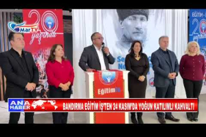 BANDIRMA EĞİTİM İŞ’TEN 24 KASIM’DA YOĞUN KATILIMLI KAHVALTI