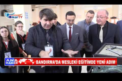 BANDIRMA’DA MESLEKİ EĞİTİMDE YENİ ADIM