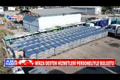 MİRZA DESTEK HİZMETLERİ PERSONELİYLE BULUŞTU