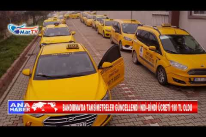 BANDIRMA’DA TAKSİMETRELER GÜNCELLENDİ İNDİ–BİNDİ ÜCRETİ 180 TL OLDU