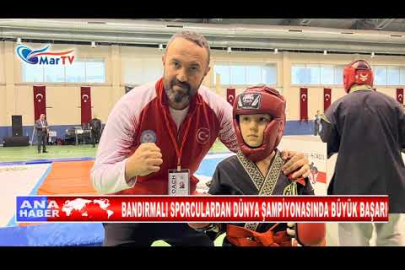BANDIRMALI SPORCULARDAN DÜNYA ŞAMPİYONASINDA BÜYÜK BAŞARI