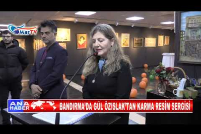 BANDIRMA’DA GÜL ÖZISLAK’TAN KARMA RESİM SERGİSİ