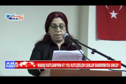 MARAŞ KATLİAMI’NIN 47 YILI KATLEDİLEN CANLAR BANDIRMA’DA ANILDI