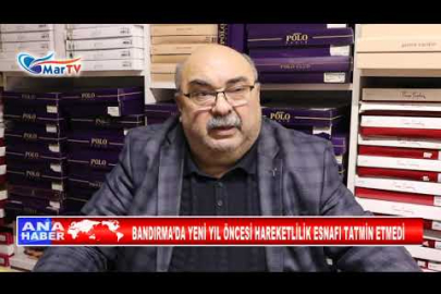 BANDIRMA’DA YENİ YIL ÖNCESİ HAREKETLİLİK ESNAFI TATMİN ETMEDİ