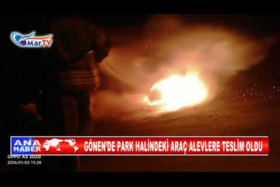 GÖNEN’DE PARK HALİNDEKİ ARAÇ ALEVLERE TESLİM OLDU