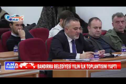BANDIRMA BELEDİYESİ YILIN İLK TOPLANTISINI YAPTI