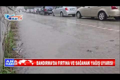 BANDIRMA’DA FIRTINA VE SAĞANAK YAĞIŞ UYARISI