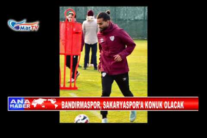 BANDIRMASPOR, SAKARYASPOR’A KONUK OLACAK