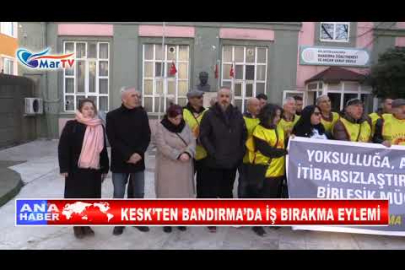 KESK’TEN BANDIRMA’DA İŞ BIRAKMA EYLEMİ