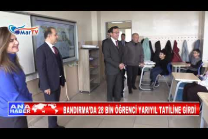 BANDIRMA’DA 28 BİN ÖĞRENCİ YARIYIL TATİLİNE GİRDİ