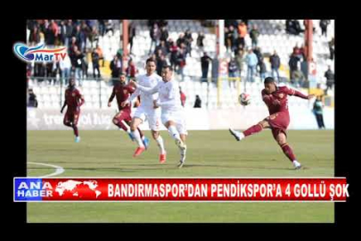 BANDIRMASPOR’DAN PENDİKSPOR’A 4 GOLLÜ ŞOK