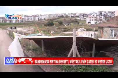 BANDIRMA’DA FIRTINA DEHŞETİ, MÜSTAKİL EVİN ÇATISI 60 METRE UÇTU