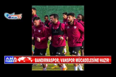 BANDIRMASPOR, VANSPOR MÜCADELESİNE HAZIR