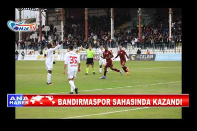 BANDIRMASPOR SAHASINDA KAZANDI