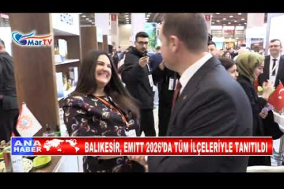 BALIKESİR, EMITT 2026’DA TÜM İLÇELERİYLE TANITILDI