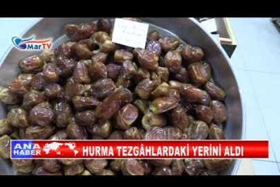 HURMA TEZGÂHLARDAKİ YERİNİ ALDI
