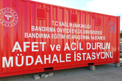 BANDIRMA DEVLET HASTANESİ’NDE AFET MÜDAHALE İSTASYONU KURULDU