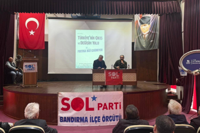 SOL PARTİ’DEN BANDIRMA’DA “TÜRKİYE’NİN ÇIKIŞ VE DEĞİŞİM YOLU” SÖYLEŞİSİ